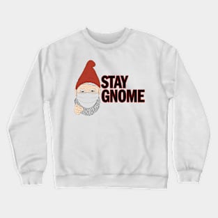 Stay Gnome Crewneck Sweatshirt